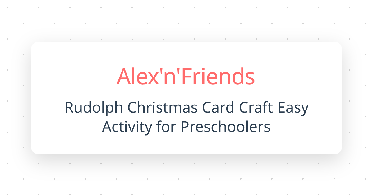 Rudolph Christmas Card Craft Easy Activity for Preschoolers | Alex'n ...