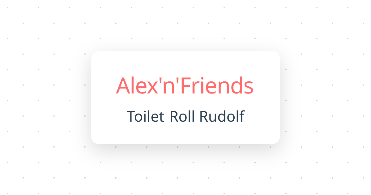 Toilet Roll Rudolf | Alex'n'Friends